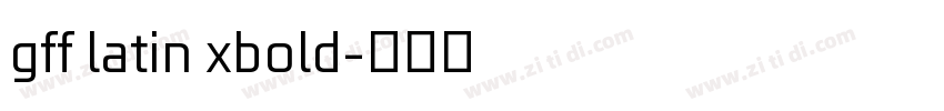gff latin xbold字体转换